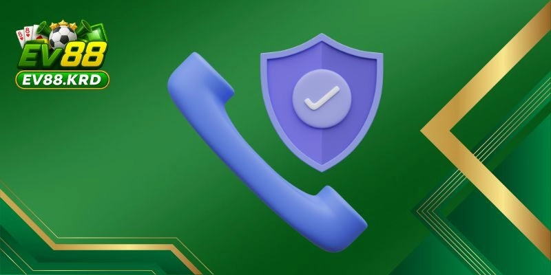 Liên hệ EV88 – Chủ Động Kết Nối, An Tâm Trải Nghiệm 3 Liên hệ qua hotline